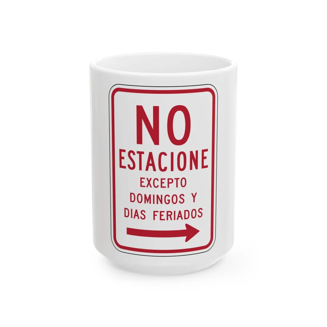 MUTCD-PR R7-3 (Puerto Rico) (Road Sign) White Coffee Mug 15oz - Go Mug Yourself