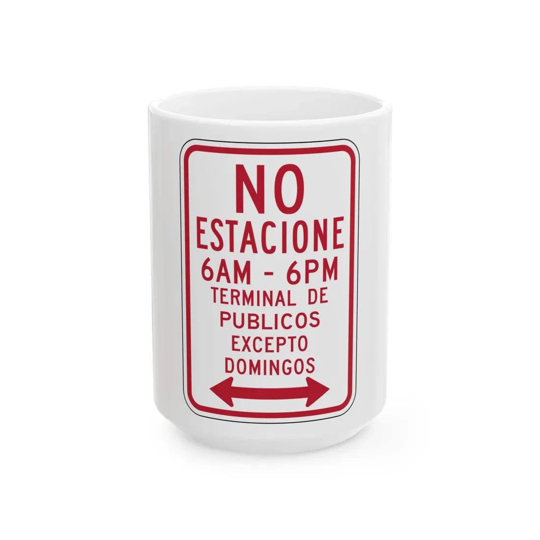 MUTCD-PR R7-3b (Puerto Rico) (Road Sign) White Coffee Mug 15oz - Go Mug Yourself