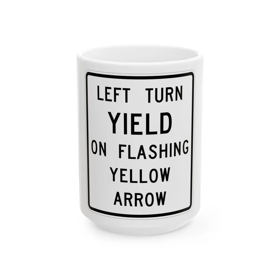 MUTCD-TX R10-17T (Texas) (Road Sign) White Coffee Mug 15oz - Go Mug Yourself