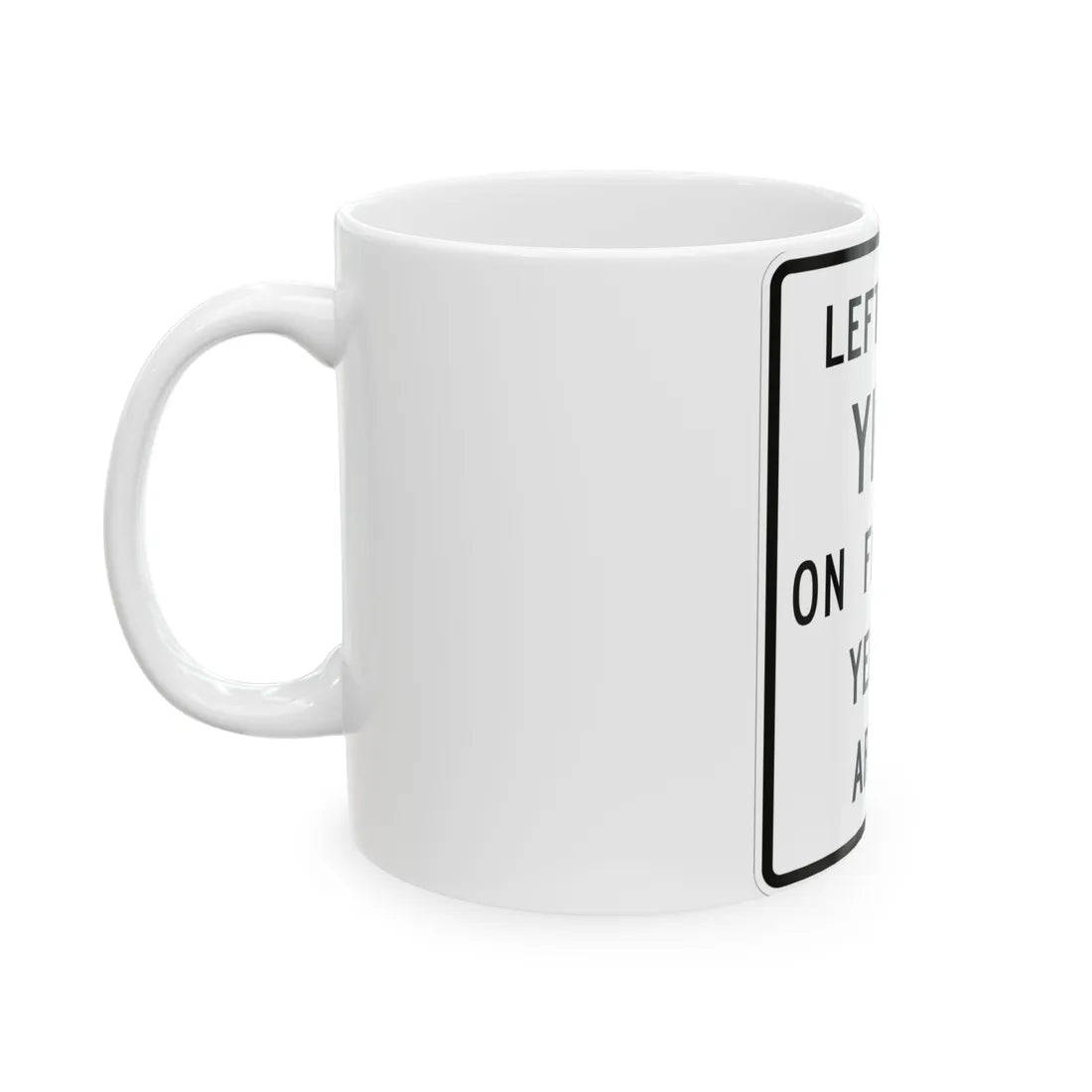 MUTCD-TX R10-17T (Texas) (Road Sign) White Coffee Mug - Go Mug Yourself