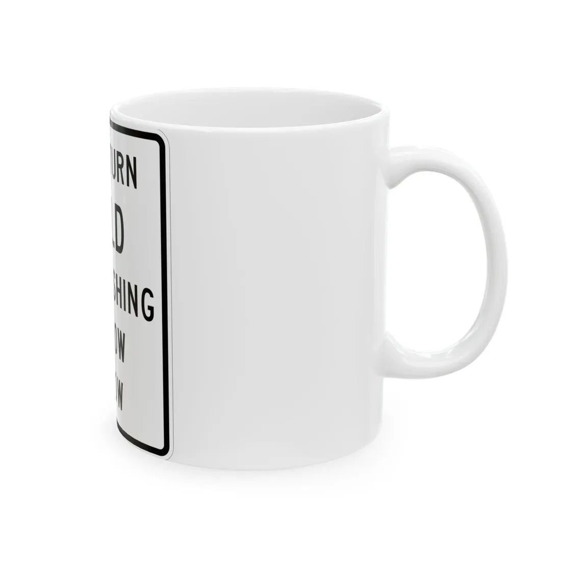 MUTCD-TX R10-17T (Texas) (Road Sign) White Coffee Mug - Go Mug Yourself