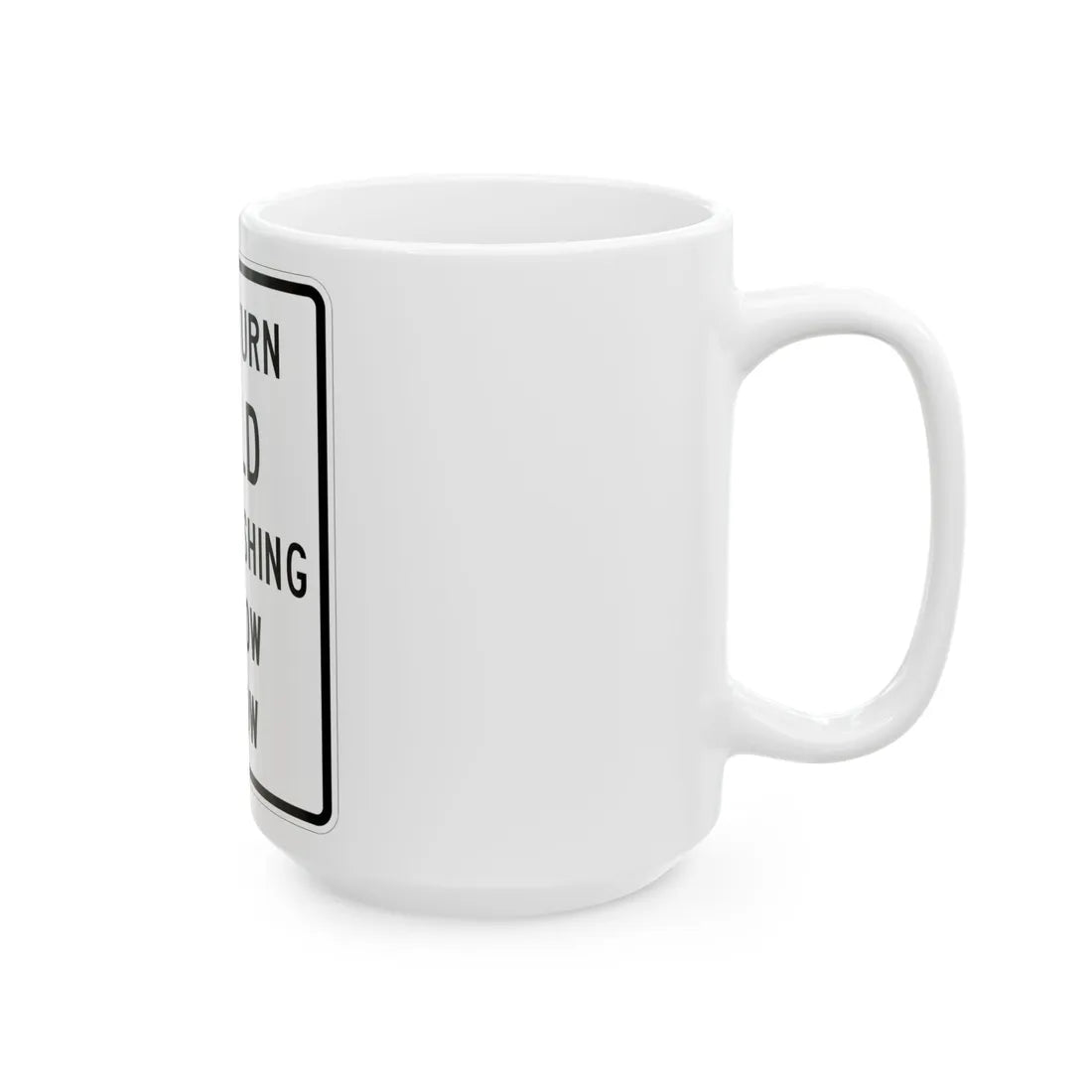 MUTCD-TX R10-17T (Texas) (Road Sign) White Coffee Mug - Go Mug Yourself