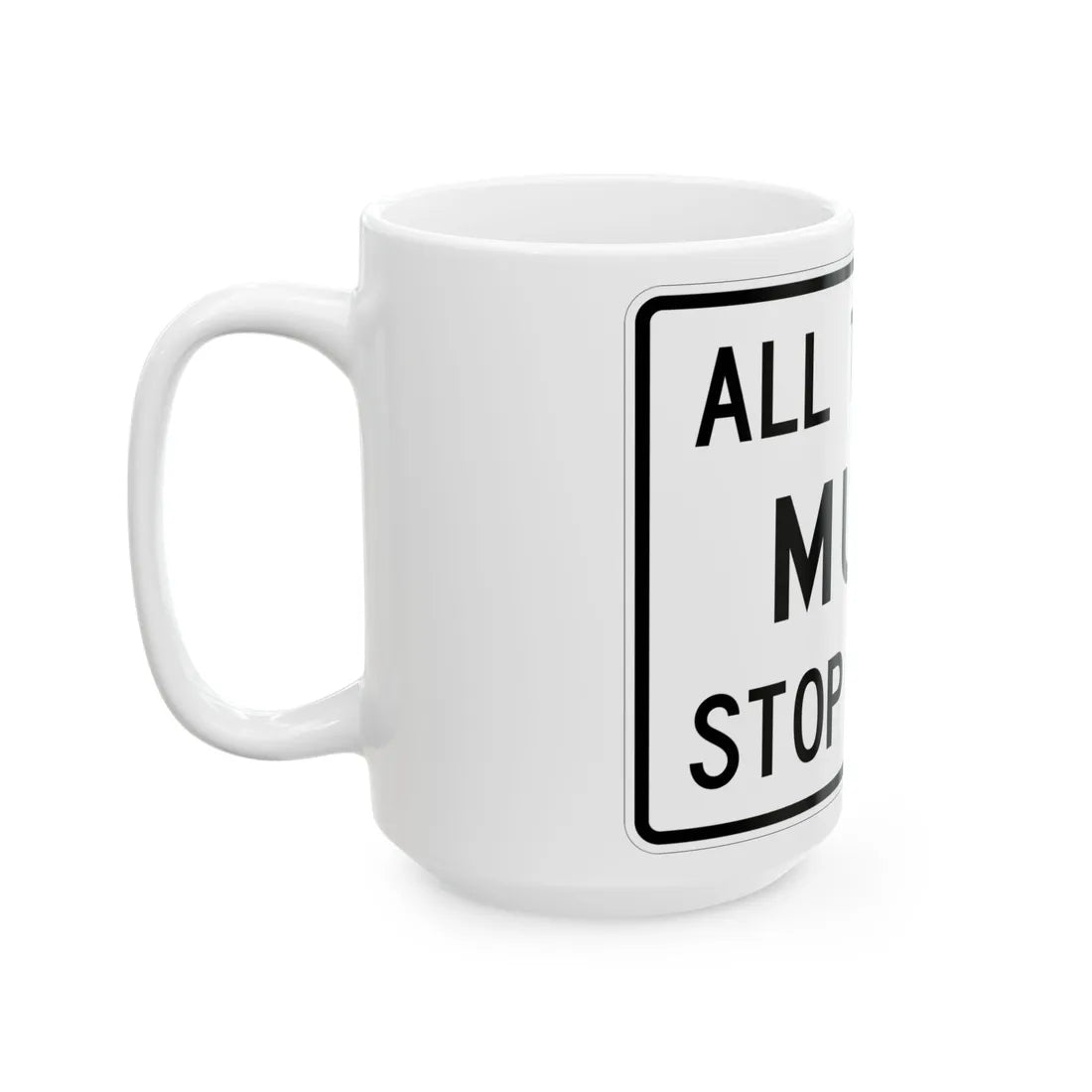 MUTCD-TX R13-1aT (Texas) (Road Sign) White Coffee Mug - Go Mug Yourself