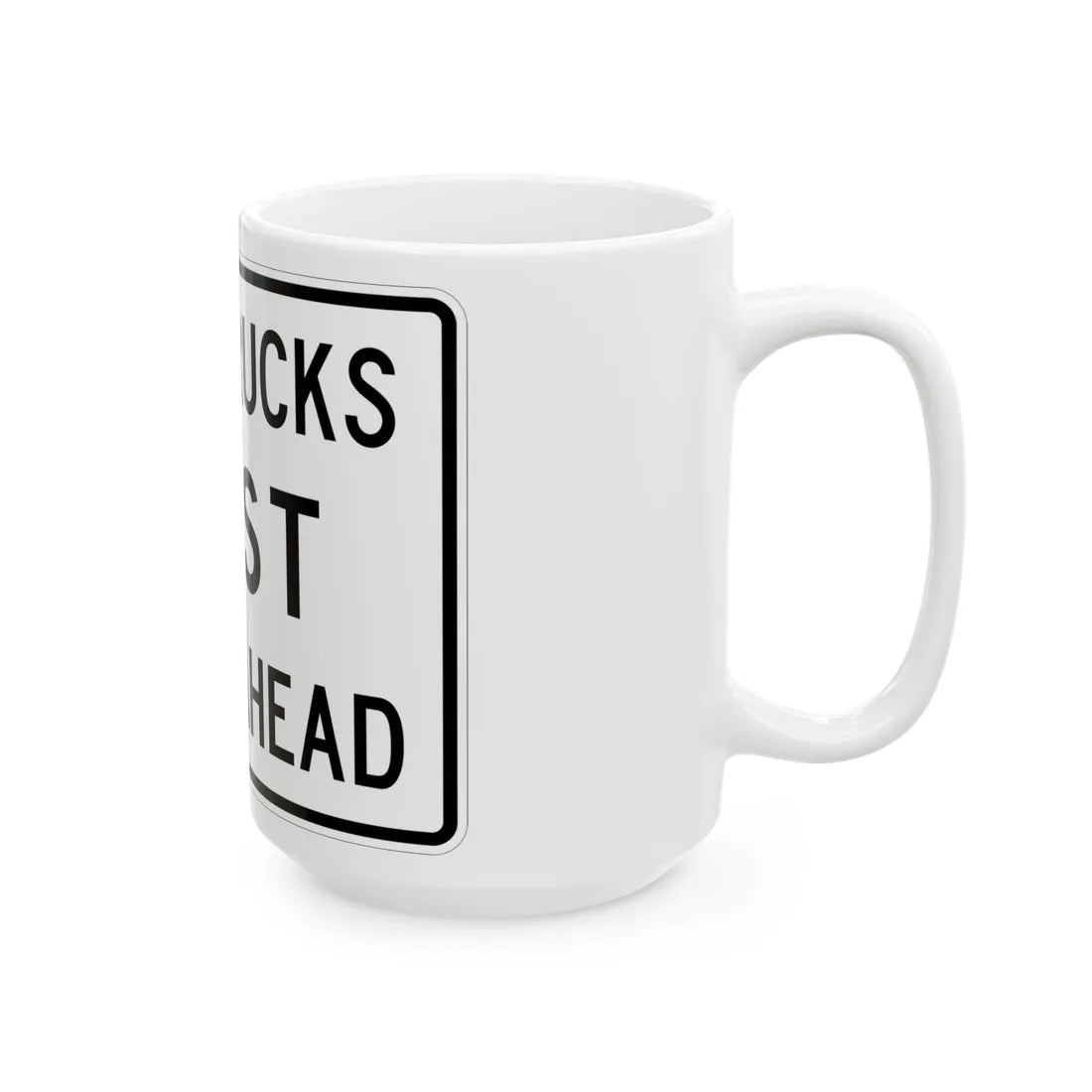 MUTCD-TX R13-1aT (Texas) (Road Sign) White Coffee Mug - Go Mug Yourself