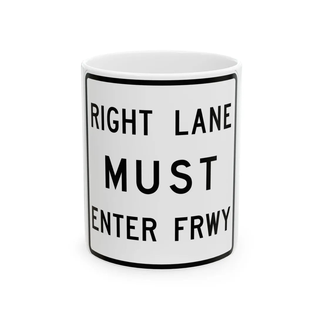 MUTCD-TX R3-33bTR (Texas) (Road Sign) White Coffee Mug 11oz - Go Mug Yourself