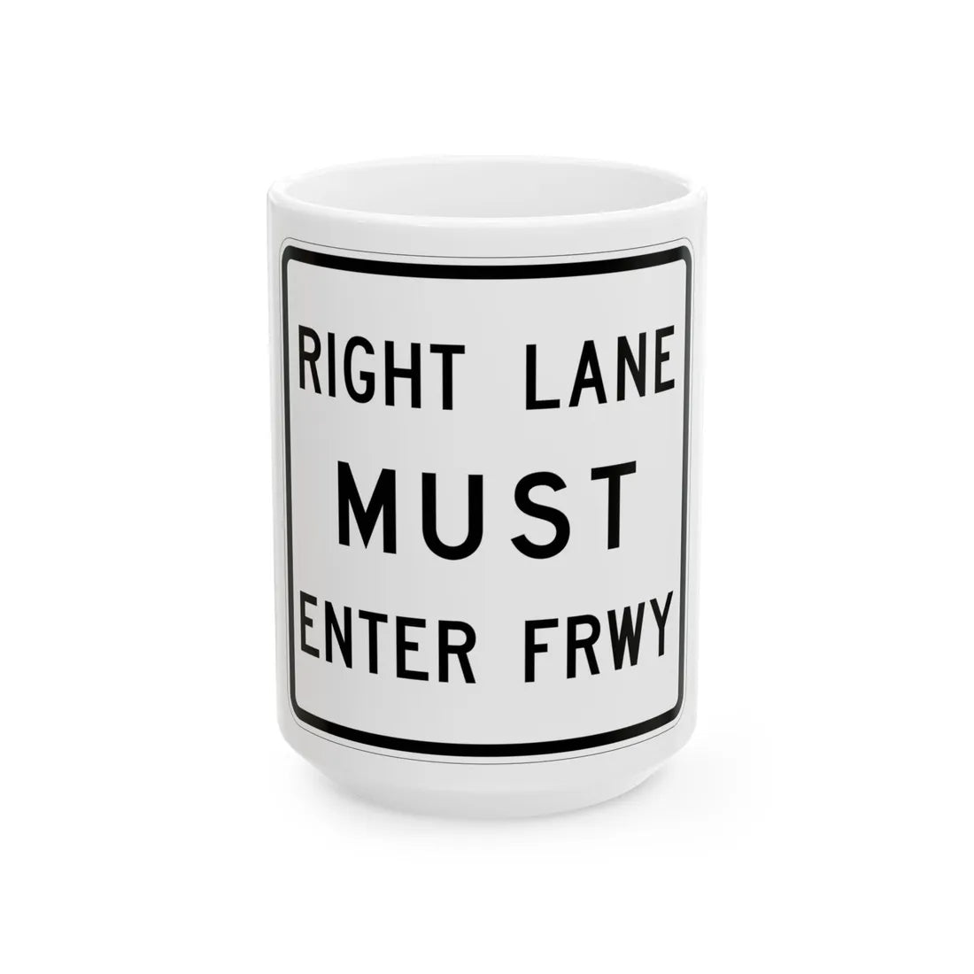 MUTCD-TX R3-33bTR (Texas) (Road Sign) White Coffee Mug 15oz - Go Mug Yourself