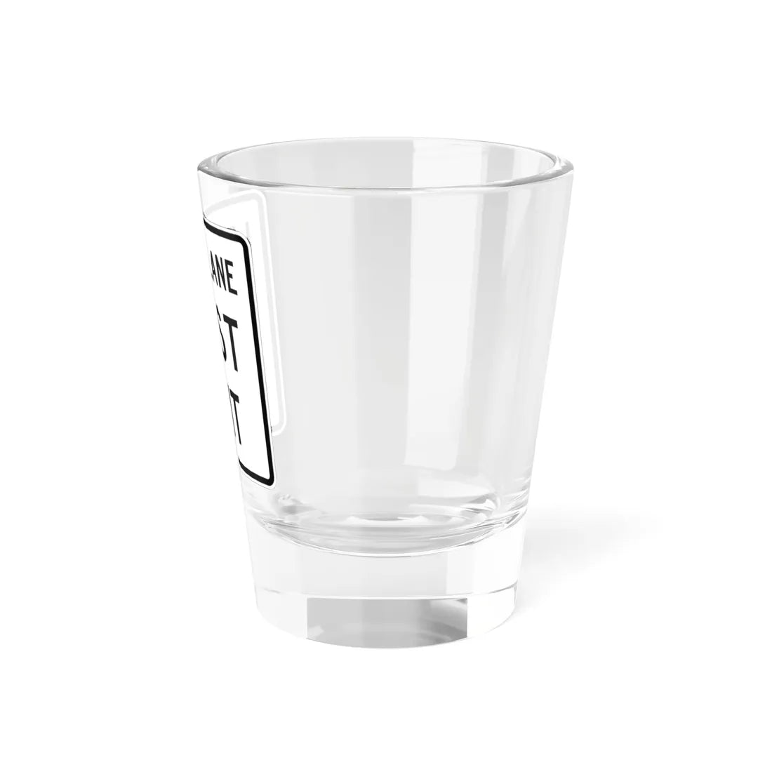 MUTCD-TX R3-33TL (Texas) (Road Sign) Shot Glass 1.5oz - Go Mug Yourself