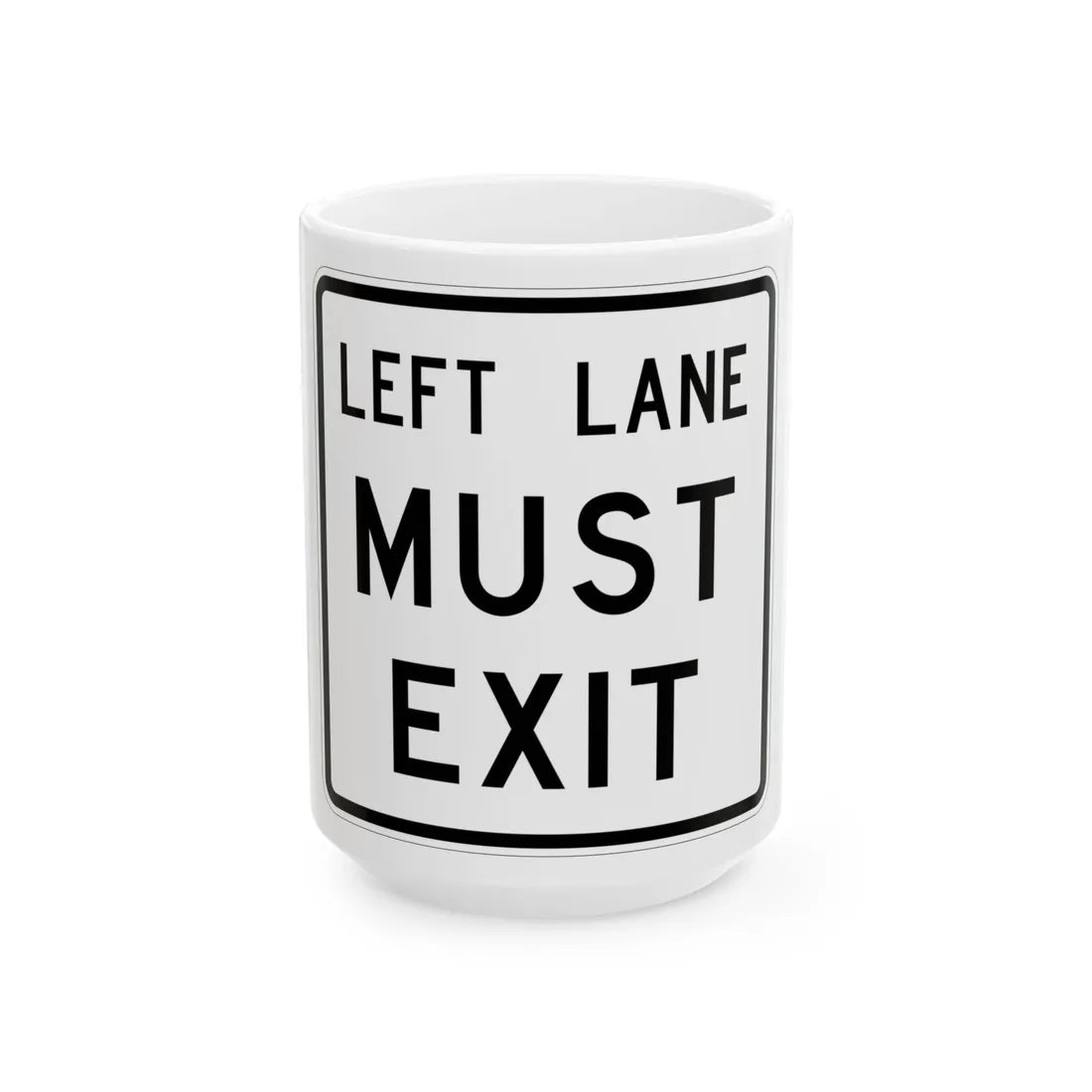 MUTCD-TX R3-33TL (Texas) (Road Sign) White Coffee Mug 15oz - Go Mug Yourself
