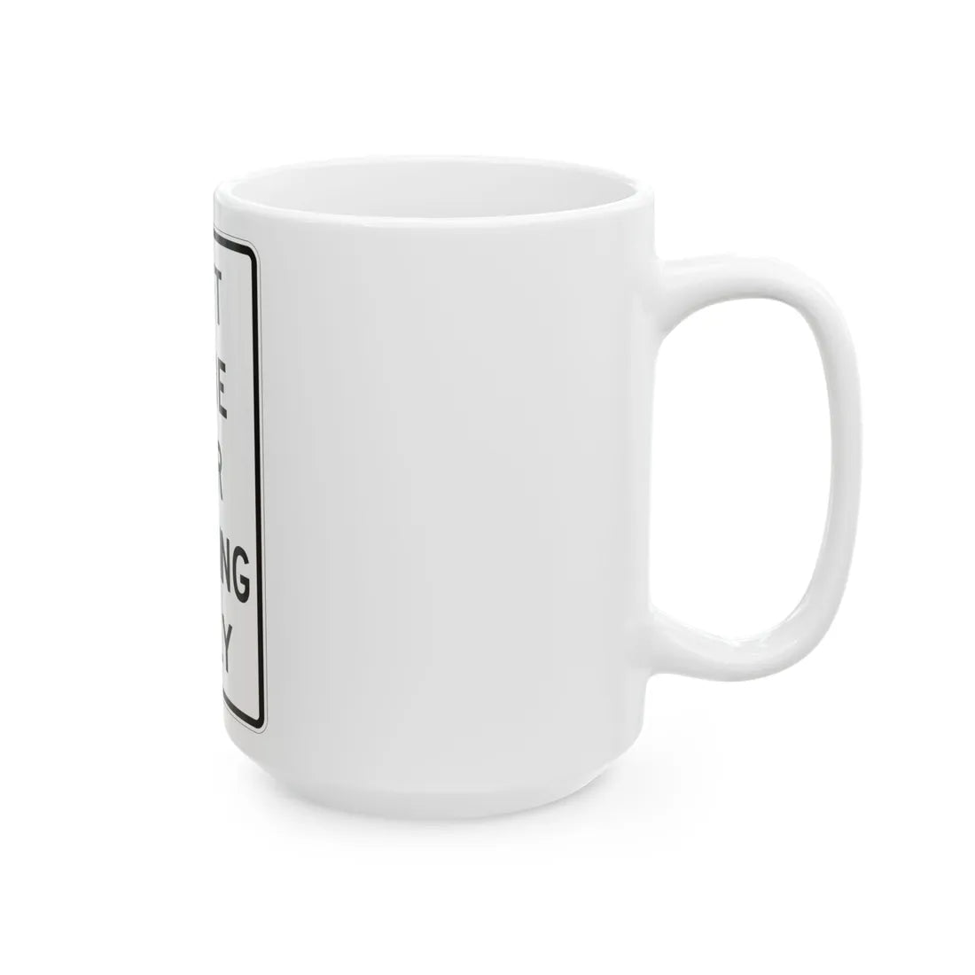 MUTCD-TX R4-2aT (Texas) (Road Sign) White Coffee Mug - Go Mug Yourself