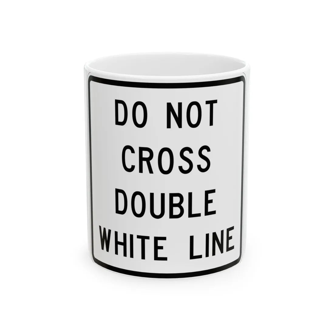 MUTCD-TX R4-3bT (Texas) (Road Sign) White Coffee Mug 11oz - Go Mug Yourself