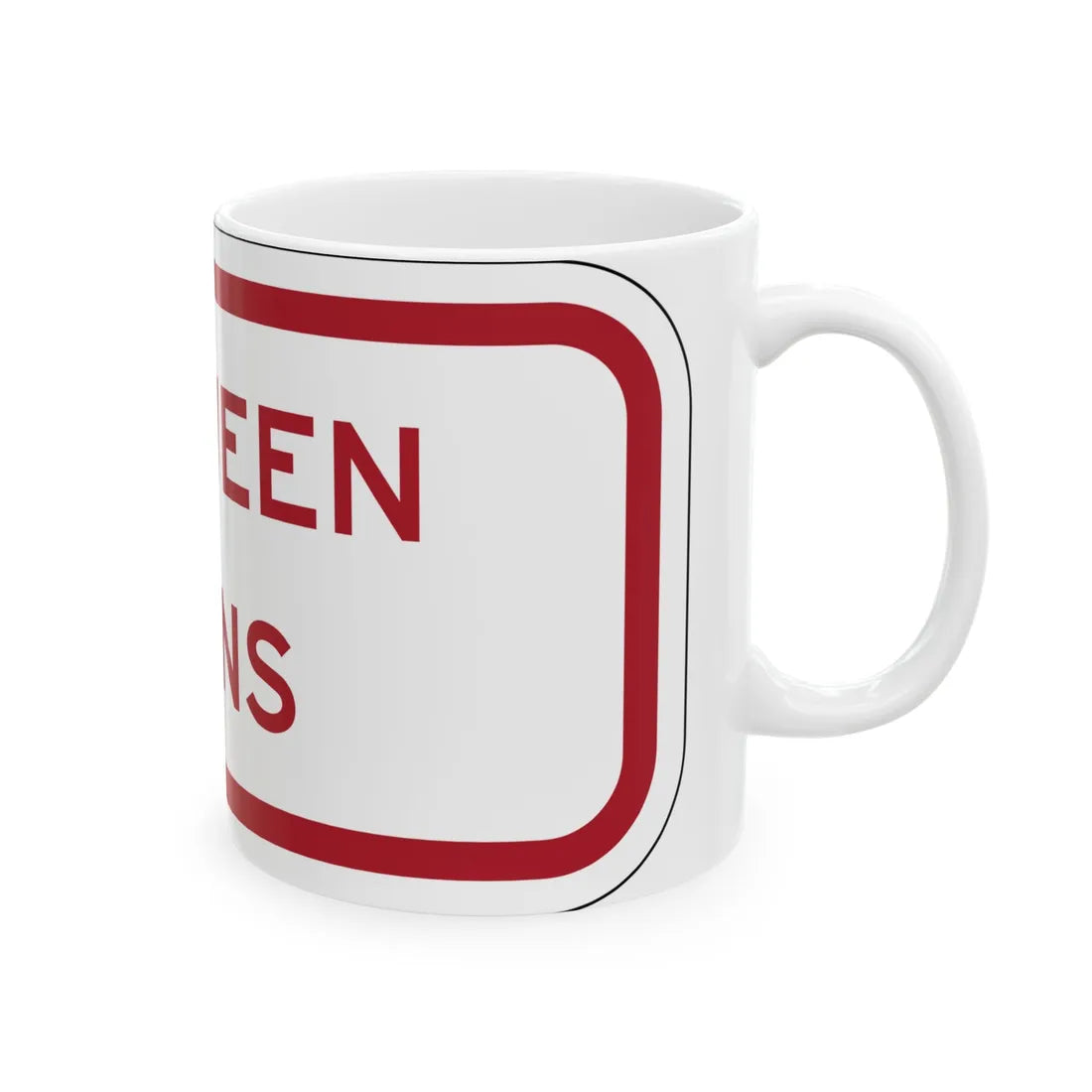 MUTCD-TX R7-202aTP RED (Texas) (Road Sign) White Coffee Mug - Go Mug Yourself