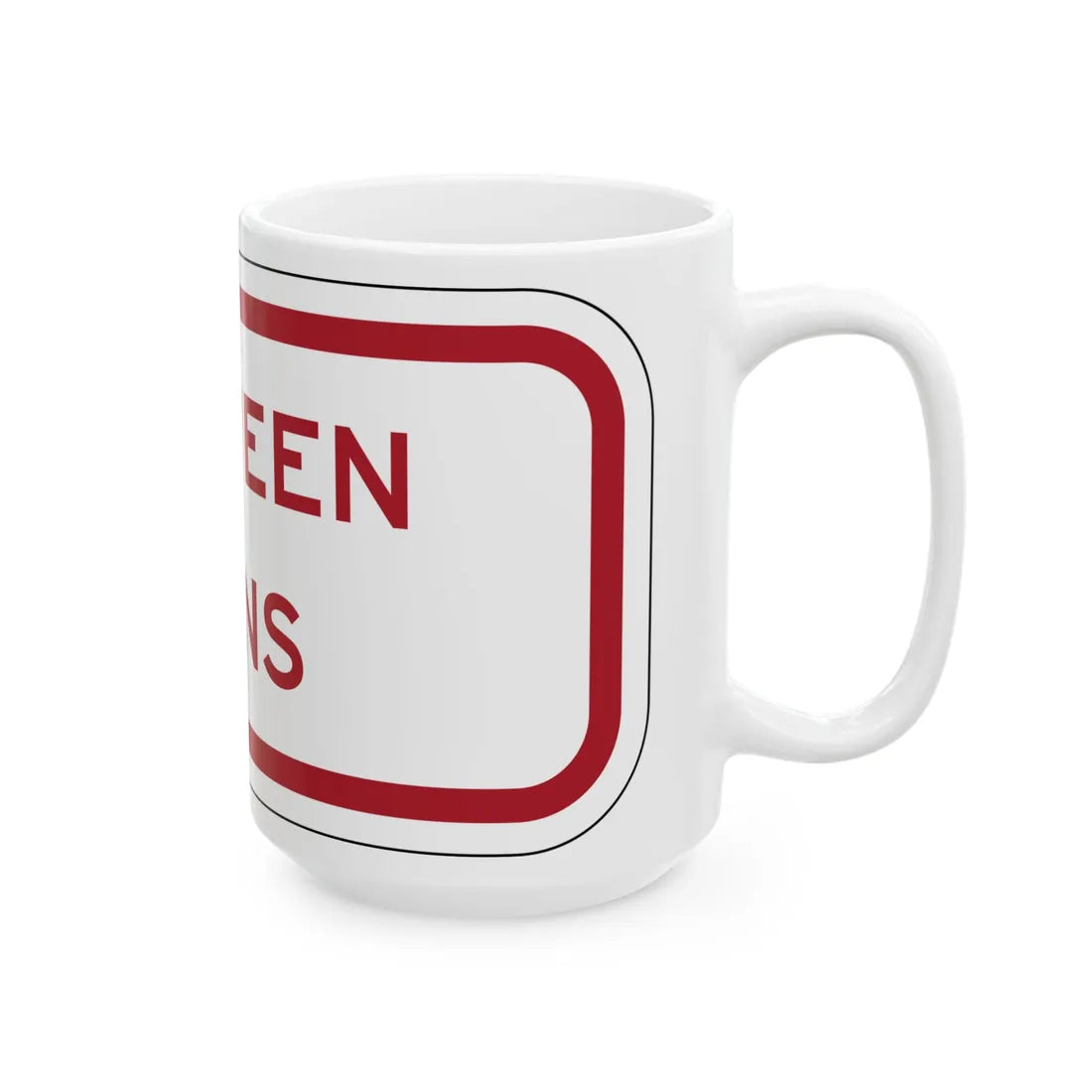 MUTCD-TX R7-202aTP RED (Texas) (Road Sign) White Coffee Mug - Go Mug Yourself
