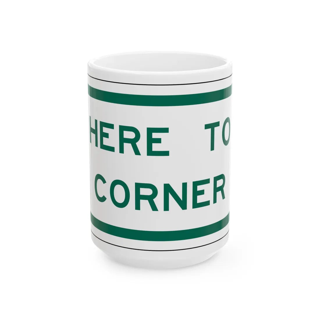 MUTCD-TX R7-202bTP GRN (Texas) (Road Sign) White Coffee Mug 15oz - Go Mug Yourself