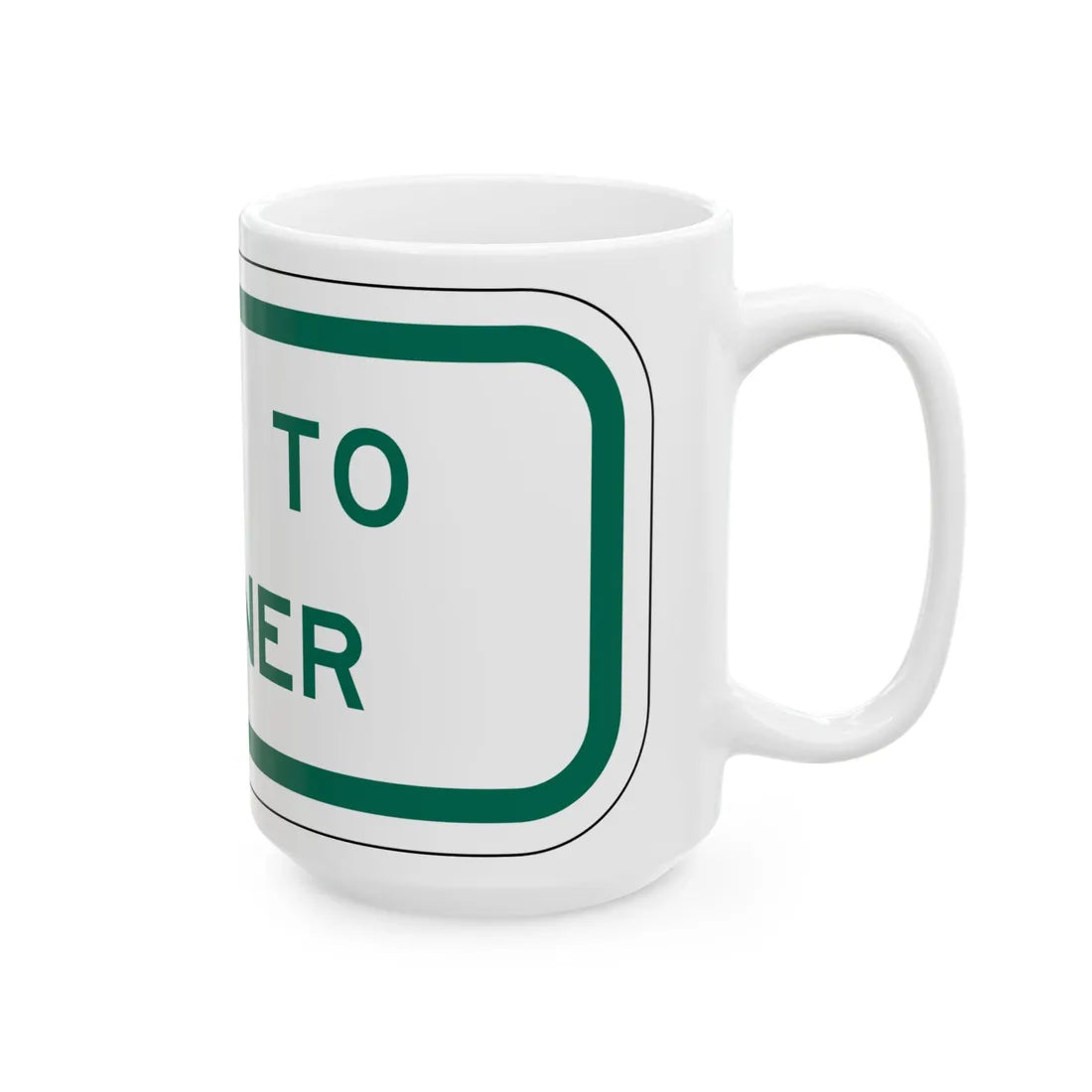 MUTCD-TX R7-202bTP GRN (Texas) (Road Sign) White Coffee Mug - Go Mug Yourself