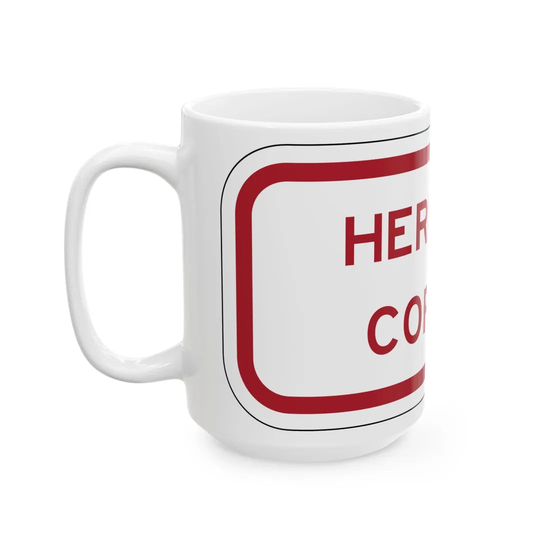 MUTCD-TX R7-202bTP RED (Texas) (Road Sign) White Coffee Mug - Go Mug Yourself
