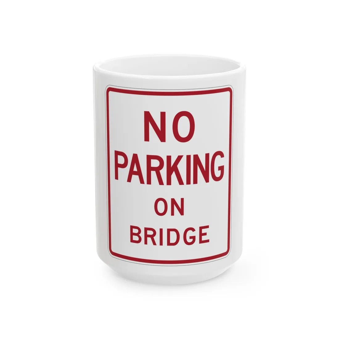 MUTCD-TX R8-1aT (Texas) (Road Sign) White Coffee Mug 15oz - Go Mug Yourself