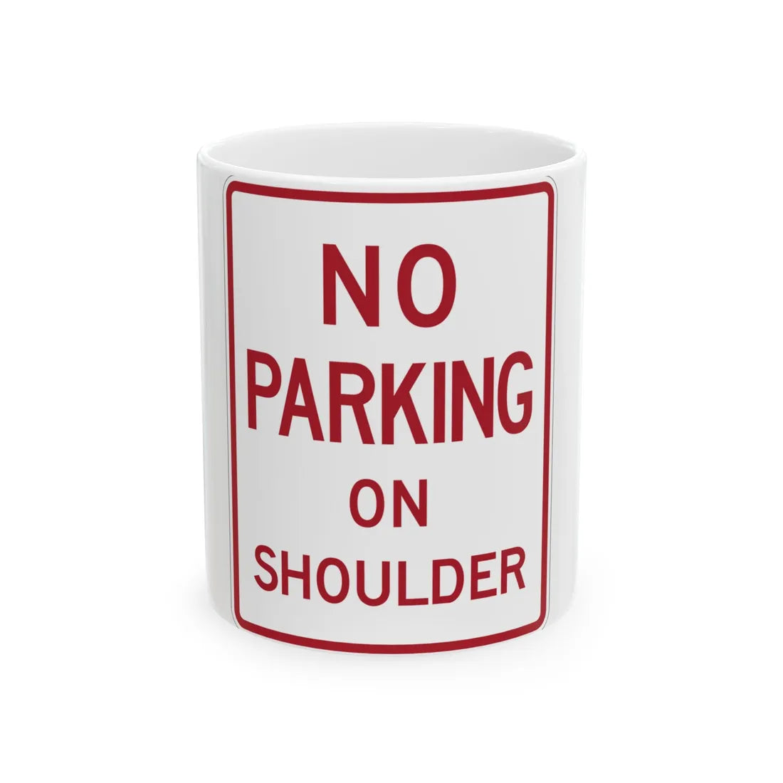 MUTCD-TX R8-1dT (Texas) (Road Sign) White Coffee Mug 11oz - Go Mug Yourself