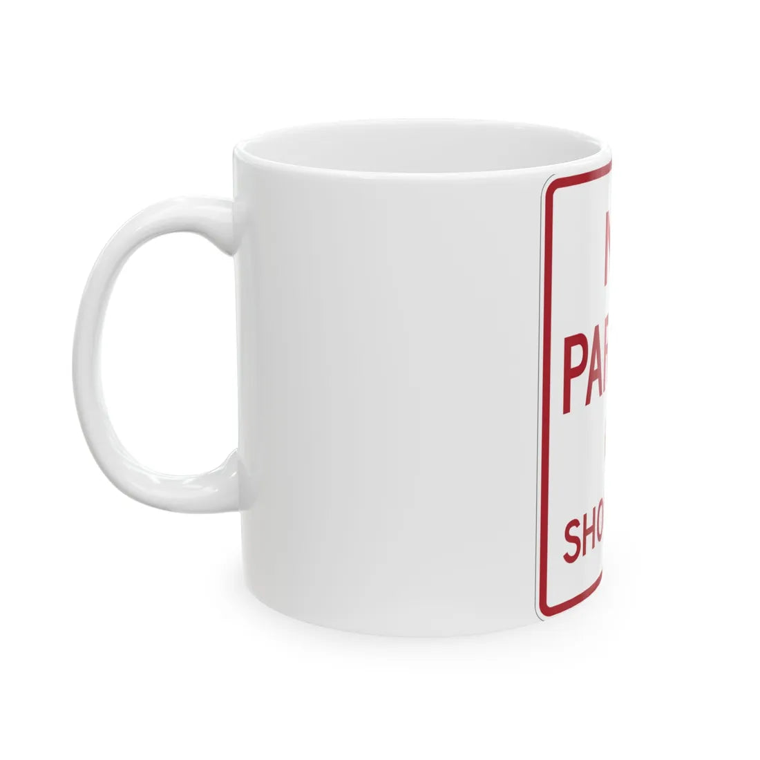 MUTCD-TX R8-1dT (Texas) (Road Sign) White Coffee Mug - Go Mug Yourself