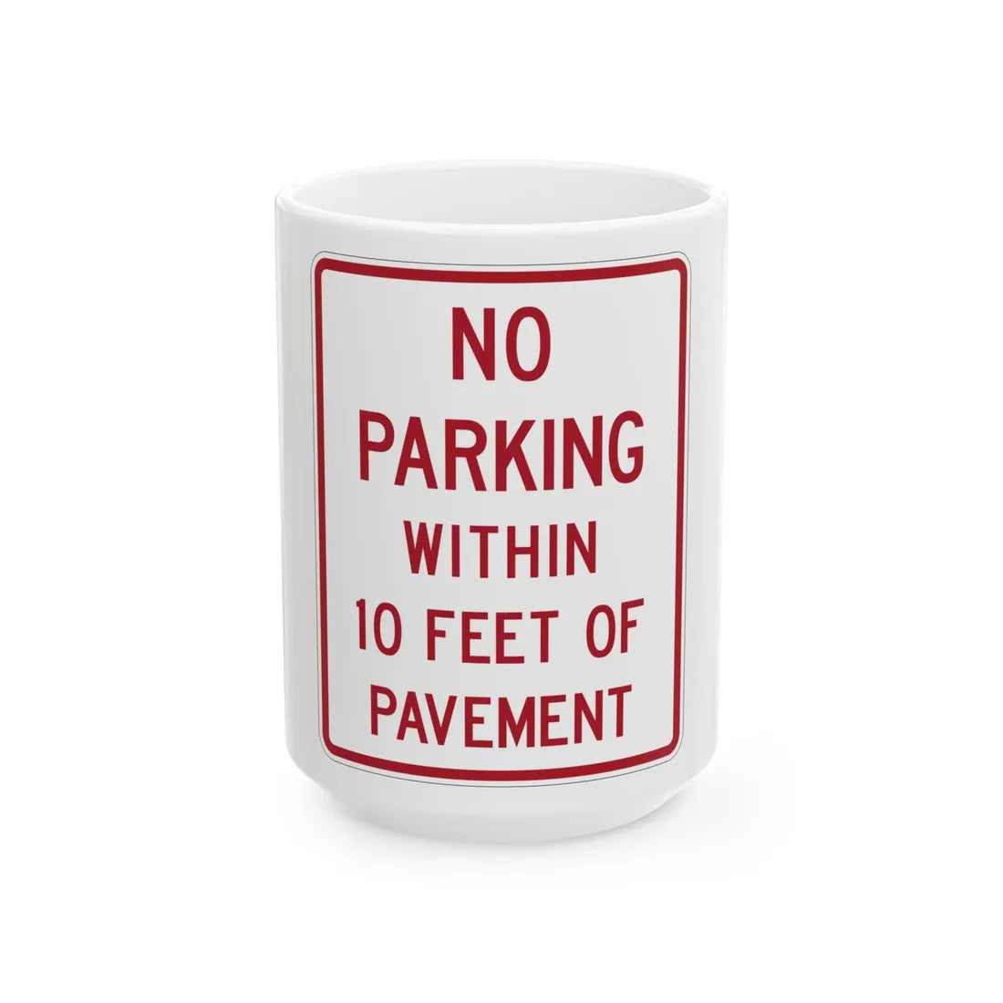 MUTCD-TX R8-2T (Texas) (Road Sign) White Coffee Mug 15oz - Go Mug Yourself