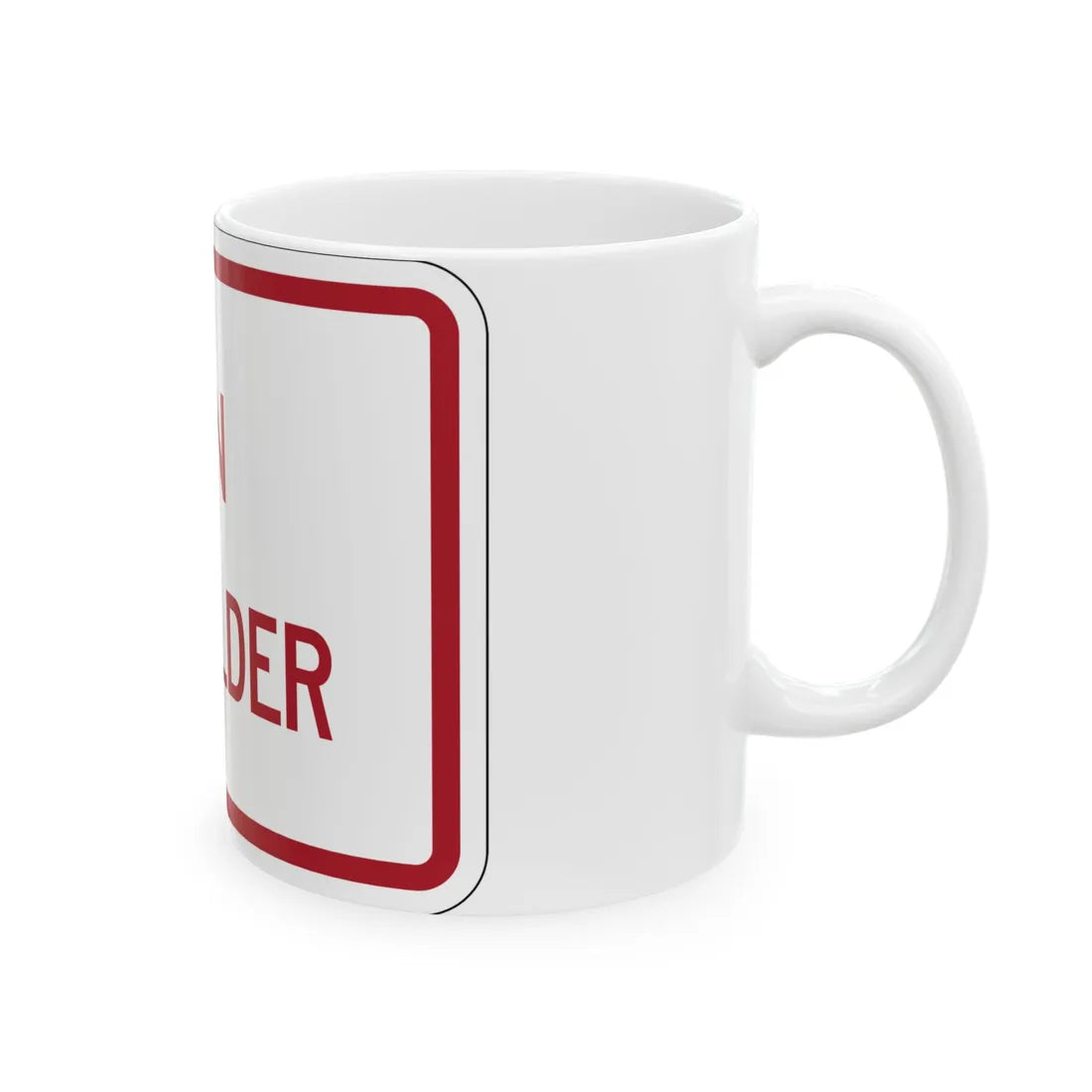 MUTCD-TX R8-3iTP (Texas) (Road Sign) White Coffee Mug - Go Mug Yourself