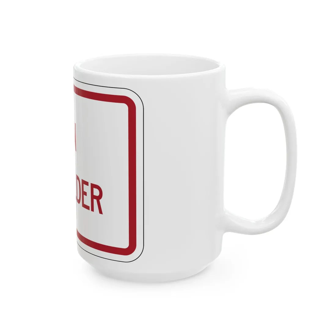 MUTCD-TX R8-3iTP (Texas) (Road Sign) White Coffee Mug - Go Mug Yourself
