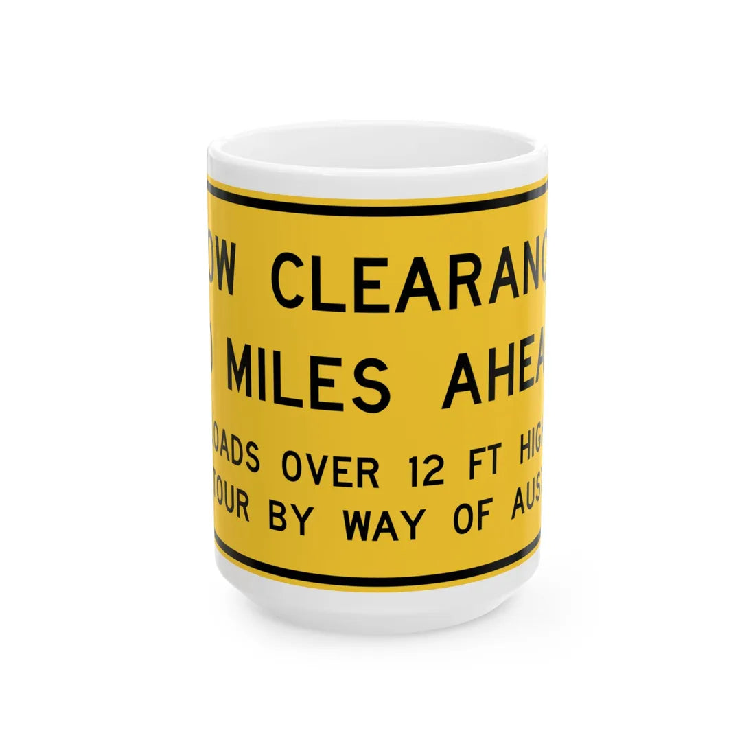 MUTCD-TX W12-4T (Texas) (Road Sign) White Coffee Mug 15oz - Go Mug Yourself