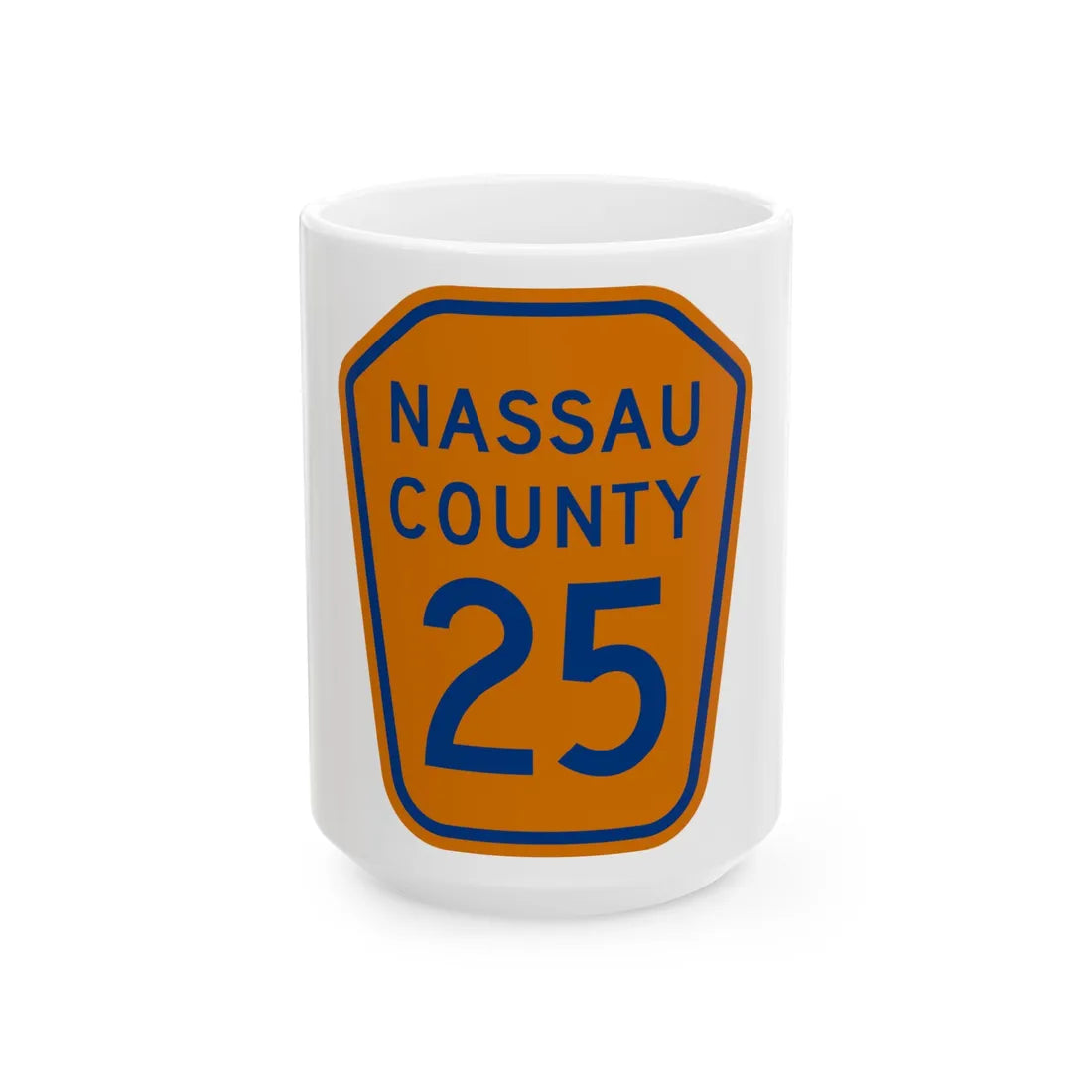 Nassau County 25 NY (New York) (Road Sign) White Coffee Mug 15oz - Go Mug Yourself