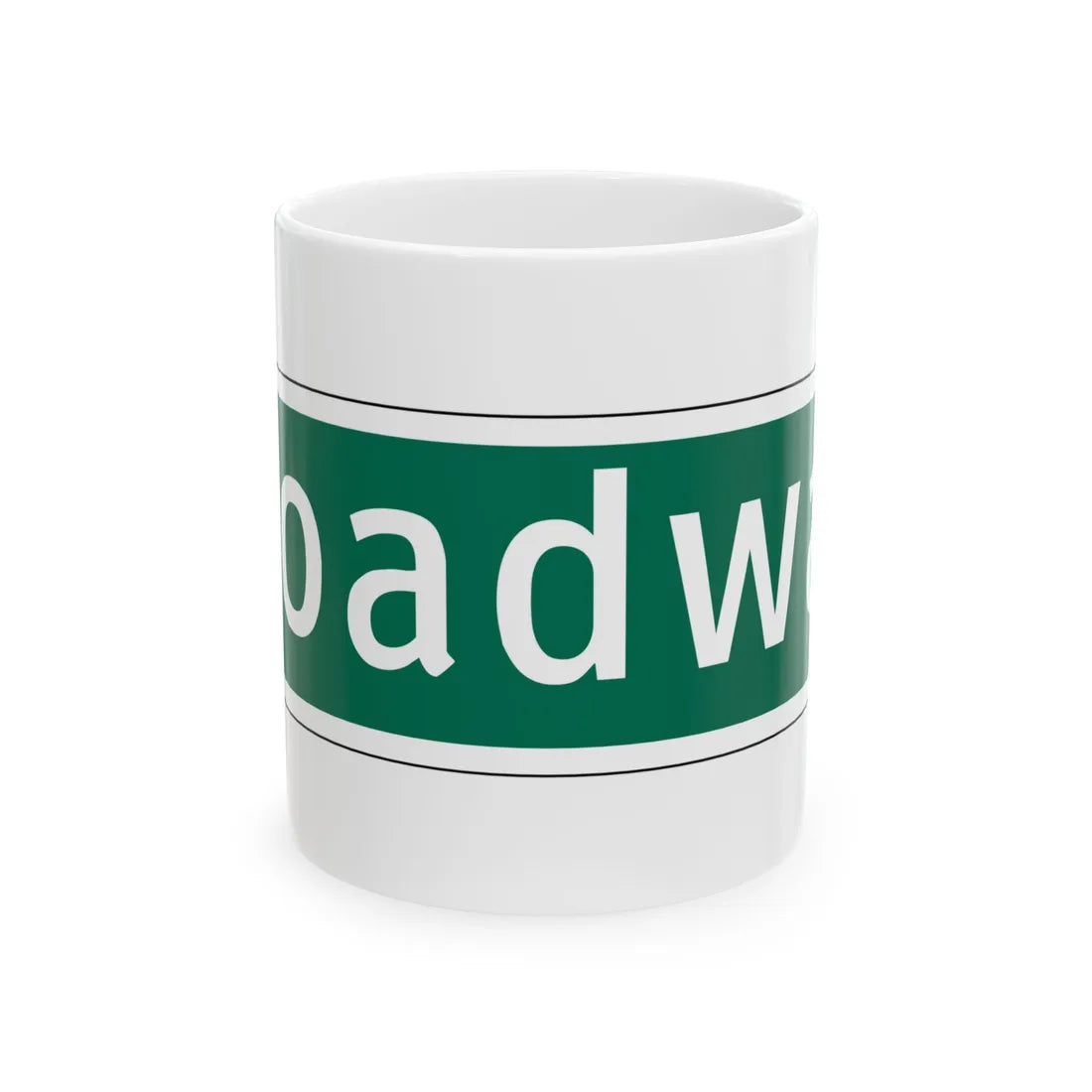 NYCDOT Broadway Sign 2 (New York) (Road Sign) White Coffee Mug 11oz - Go Mug Yourself