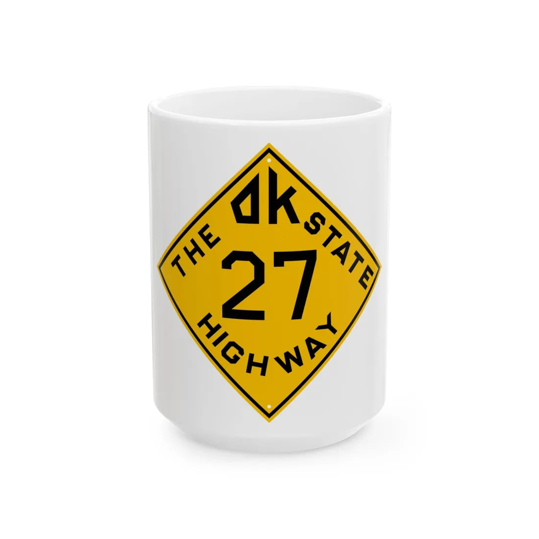 Oklahoma 27 1924 (Oklahoma) (Road Sign) White Coffee Mug 15oz - Go Mug Yourself