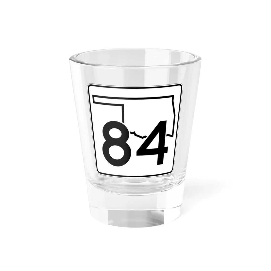 Oklahoma State Highway 84 (Oklahoma) (Road Sign) Shot Glass 1.5oz - Go Mug Yourself