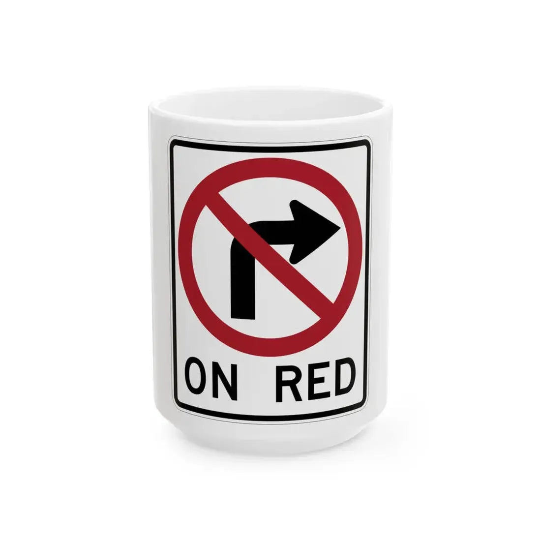 ON RED MUTCD-AK R10-110 (Alaska) (Road Sign) White Coffee Mug 15oz - Go Mug Yourself