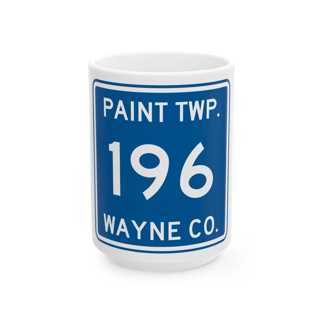 Paint Township Route 196 Wayne County Ohio (Ohio) (Road Sign) White Coffee Mug 15oz - Go Mug Yourself