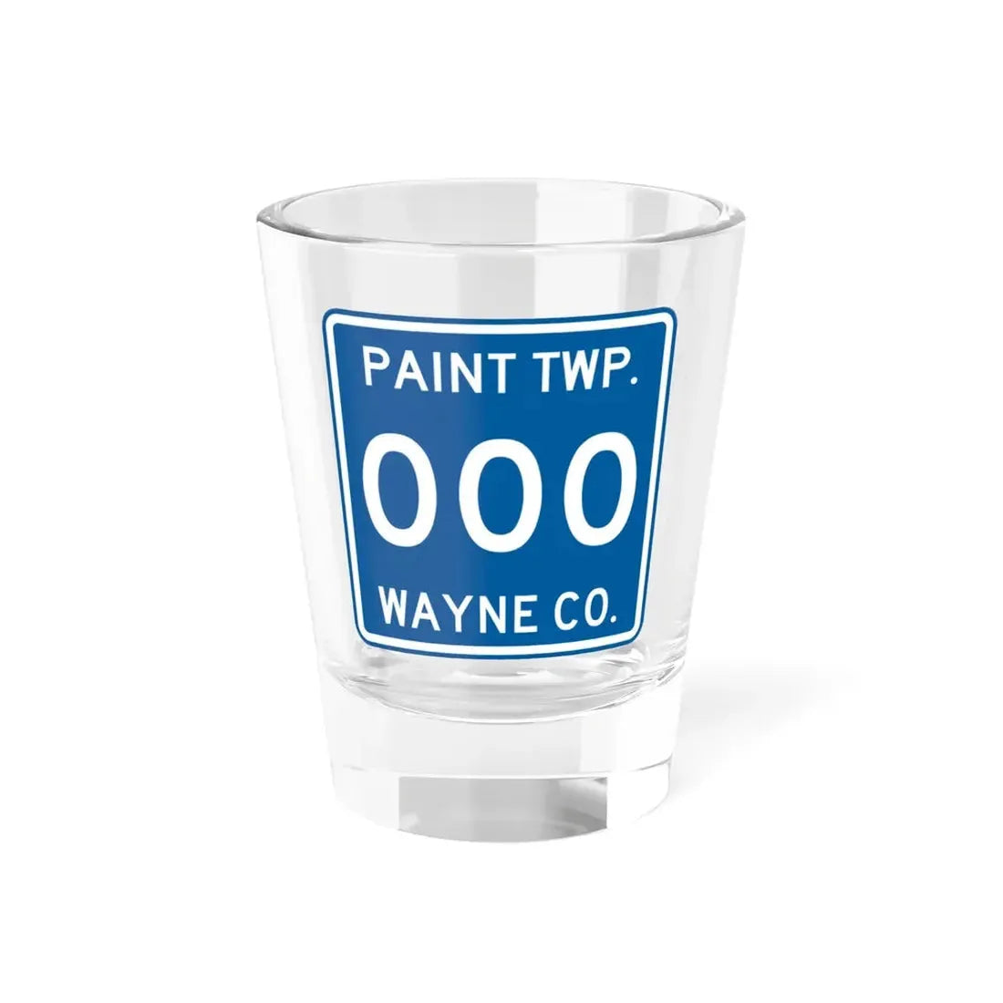 Paint Township Wayne County Ohio route shield template (Ohio) (Road Sign) Shot Glass 1.5oz 1.5oz - Go Mug Yourself