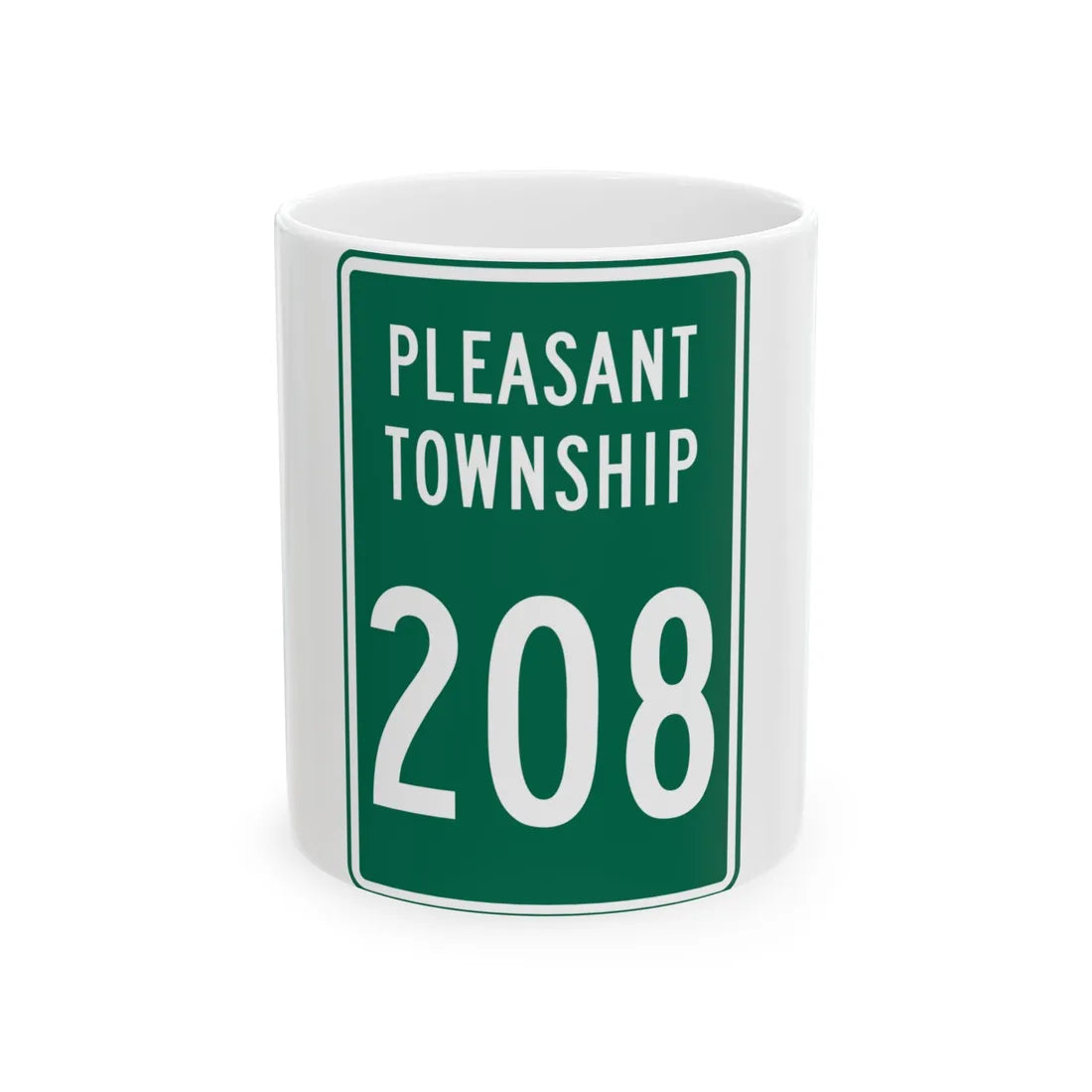 Pleasant Township Route 208 Logan County Ohio (Ohio) (Road Sign) White Coffee Mug 11oz - Go Mug Yourself