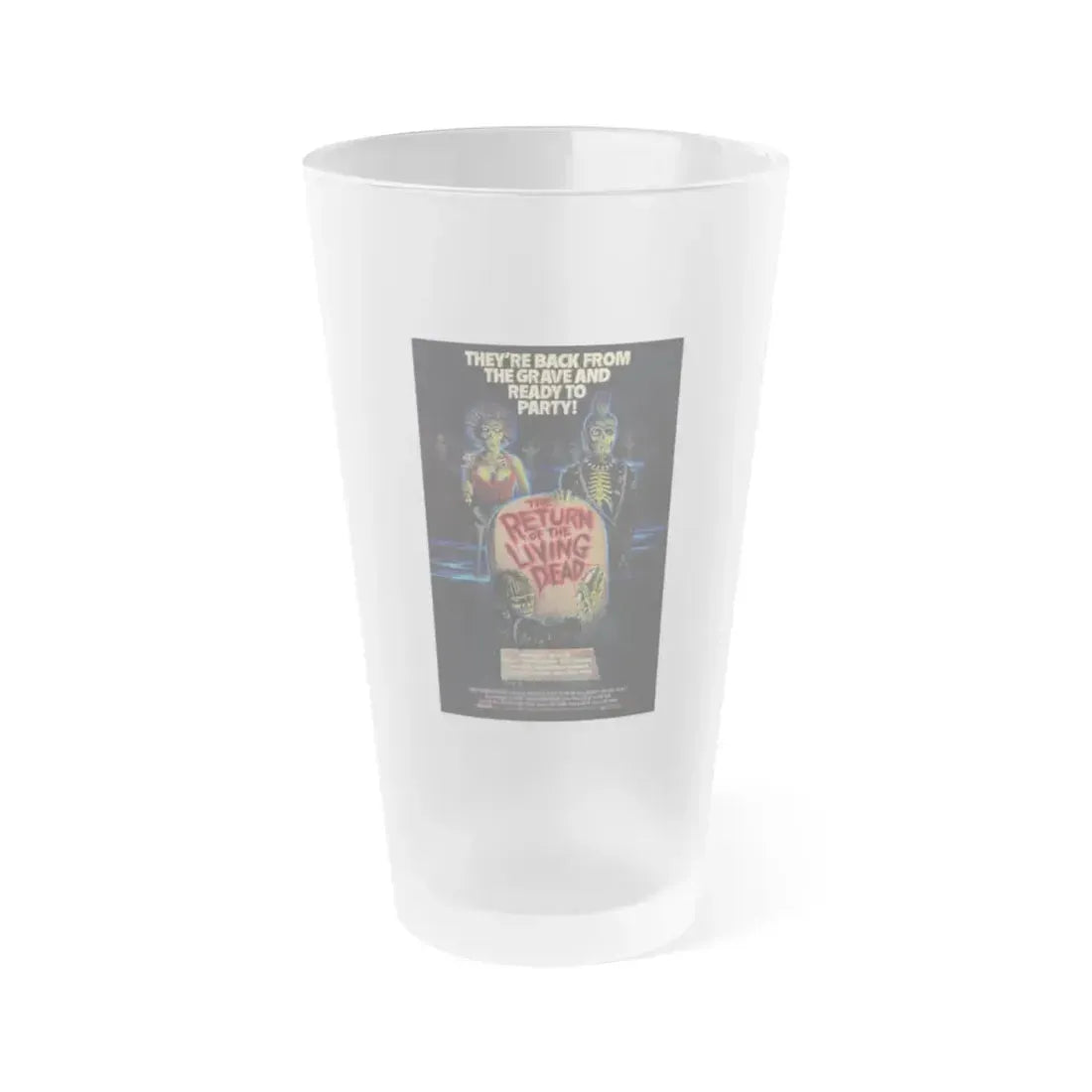 RETURN OF THE LIVING DEAD 1985 Movie Poster - Frosted Pint Glass 16oz 16oz Frosted - Go Mug Yourself