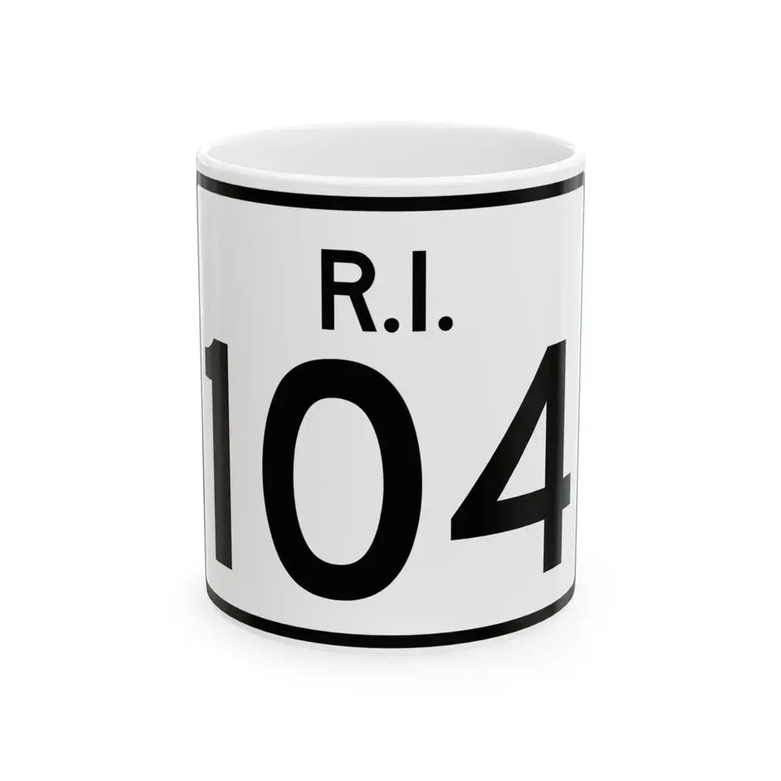 Rhode Island 104 (Rhode Island) (Road Sign) White Coffee Mug 11oz - Go Mug Yourself