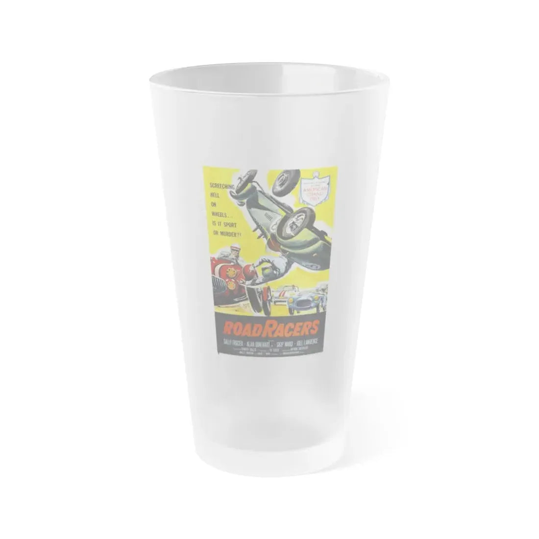 ROADRACERS 1959 Movie Poster - Frosted Pint Glass 16oz 16oz Frosted - Go Mug Yourself