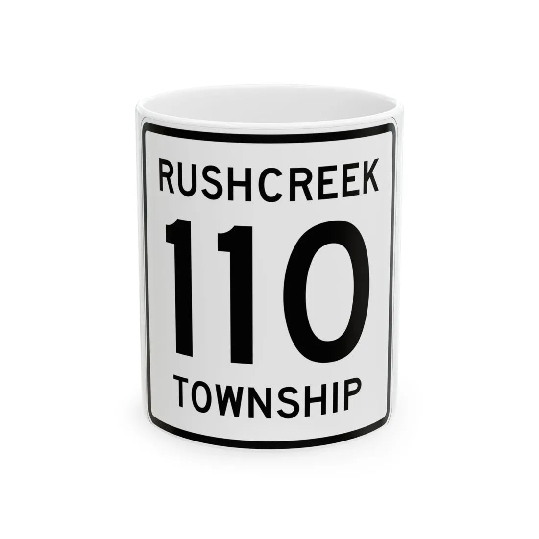 Rushcreek Township Route 110 Logan County Ohio (Ohio) (Road Sign) White Coffee Mug 11oz - Go Mug Yourself
