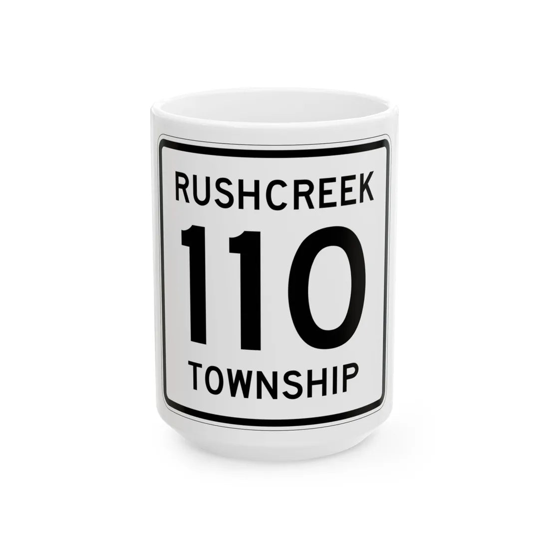 Rushcreek Township Route 110 Logan County Ohio (Ohio) (Road Sign) White Coffee Mug 15oz - Go Mug Yourself