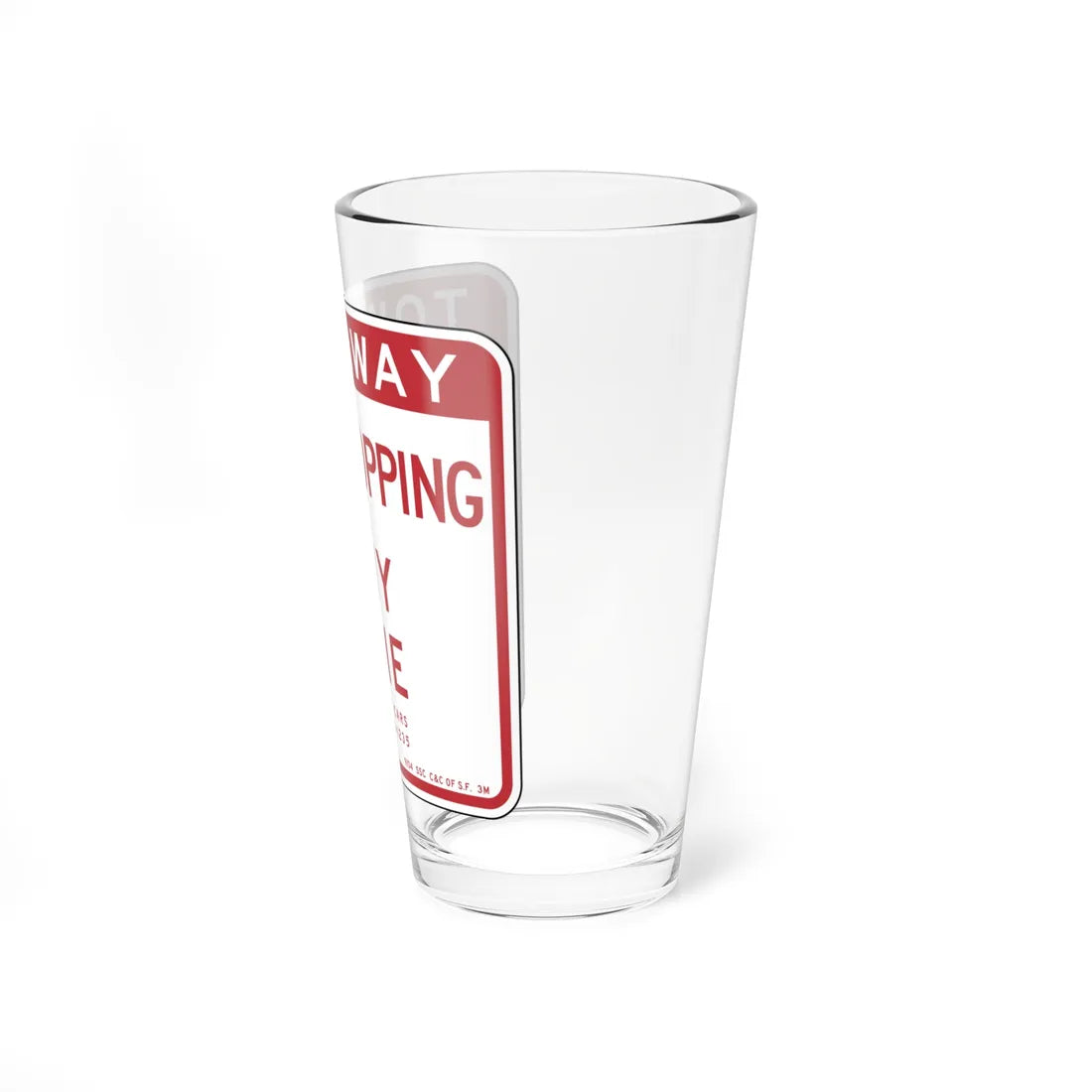 San Francisco No Stopping Tow Away (California) (Road Sign) Pint Glass 16oz - Go Mug Yourself