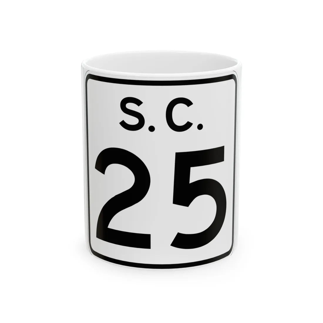 SC-25 (South Carolina) (Road Sign) White Coffee Mug 11oz - Go Mug Yourself