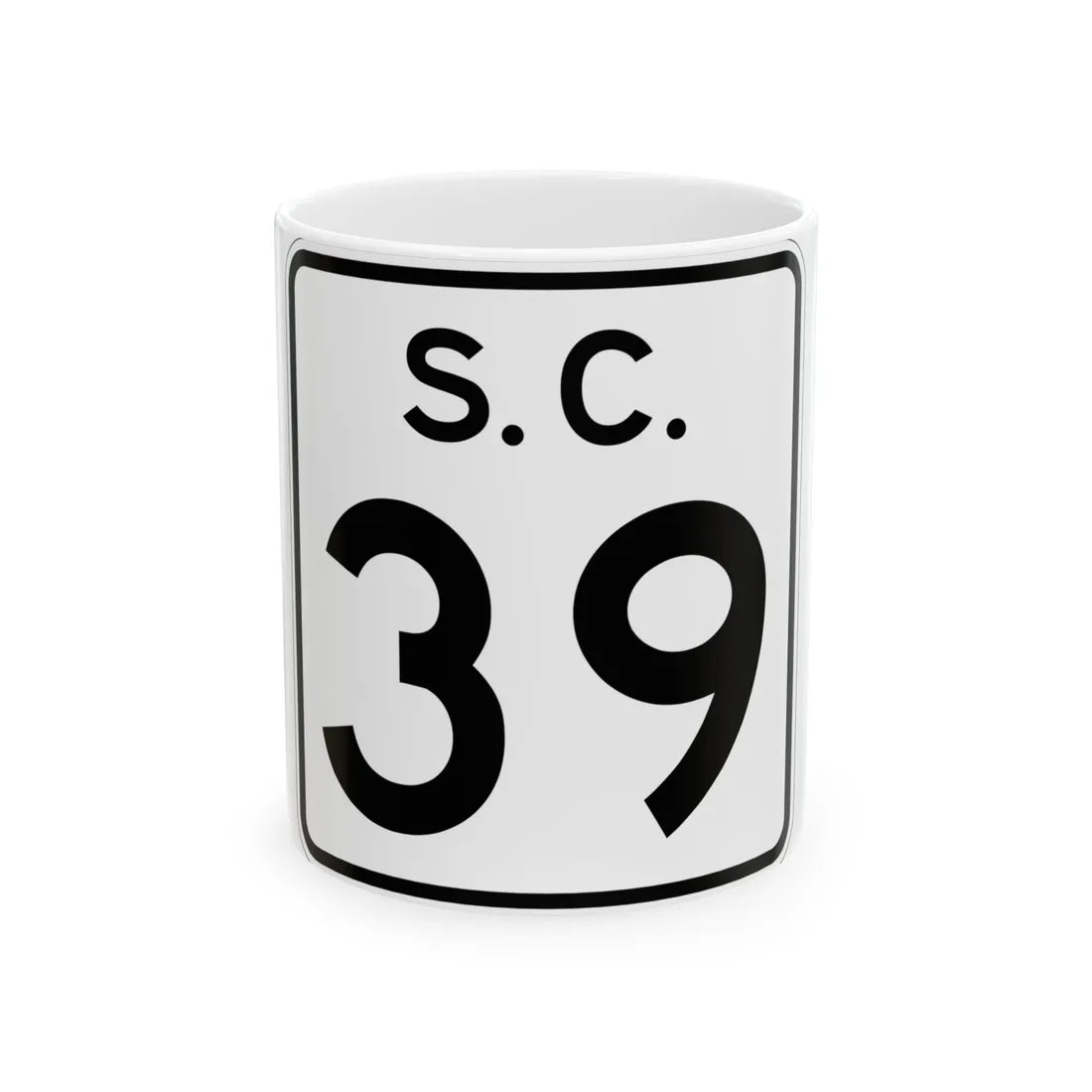 SC-39 (South Carolina) (Road Sign) White Coffee Mug 11oz - Go Mug Yourself
