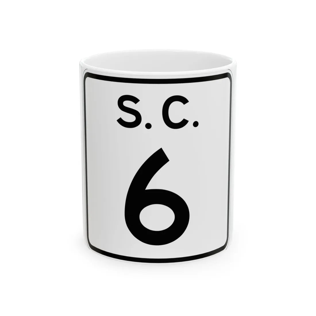 SC-6 (South Carolina) (Road Sign) White Coffee Mug 11oz - Go Mug Yourself