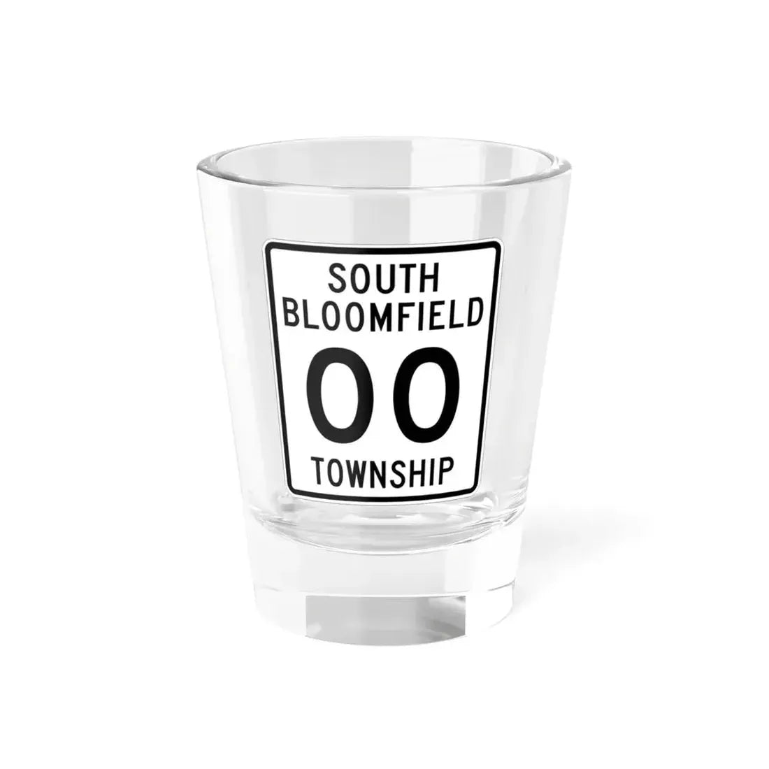 South Bloomfield Township Morrow County Ohio tall route shield template (Ohio) (Road Sign) Shot Glass 1.5oz 1.5oz - Go Mug Yourself