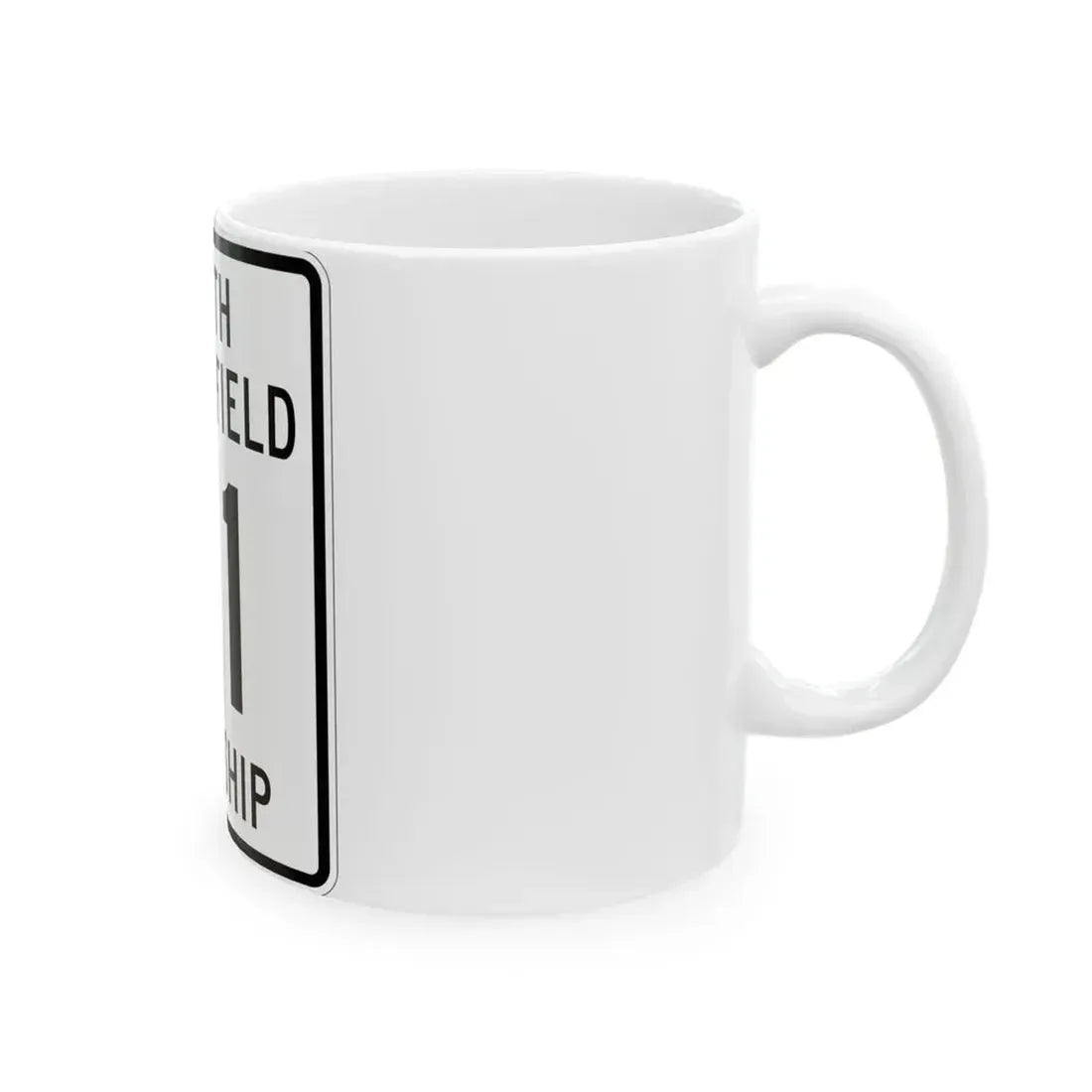 South Bloomfield Township Route 21 Morrow County Ohio (Ohio) (Road Sign) White Coffee Mug - Go Mug Yourself