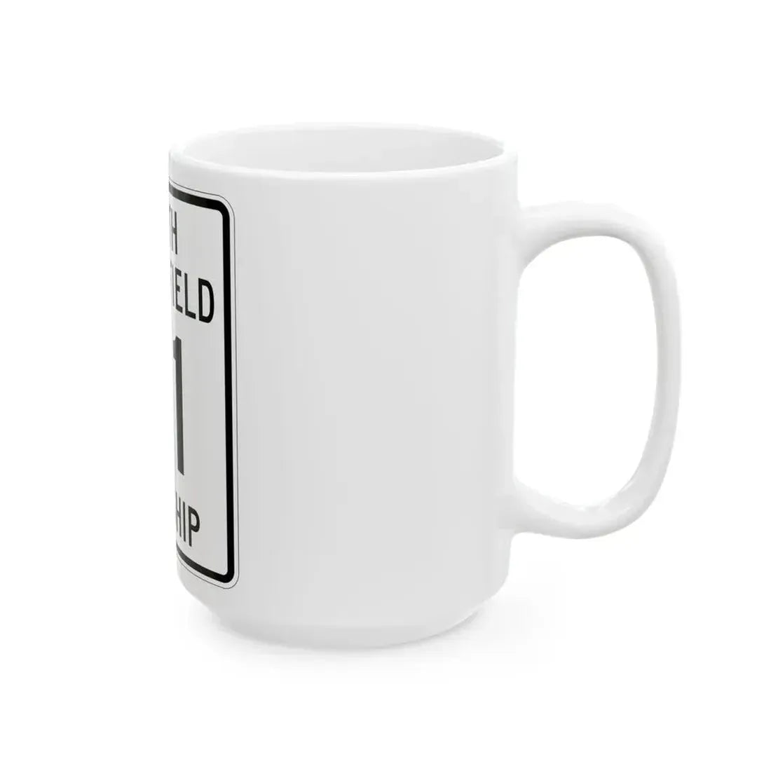 South Bloomfield Township Route 21 Morrow County Ohio (Ohio) (Road Sign) White Coffee Mug - Go Mug Yourself