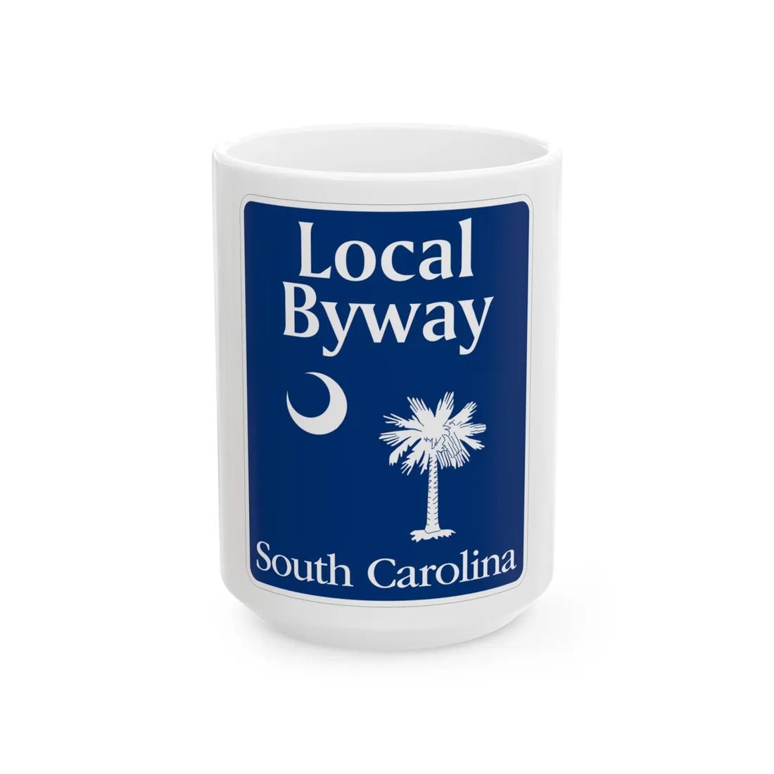 South Carolina Local Byway (South Carolina) (Road Sign) White Coffee Mug 15oz - Go Mug Yourself