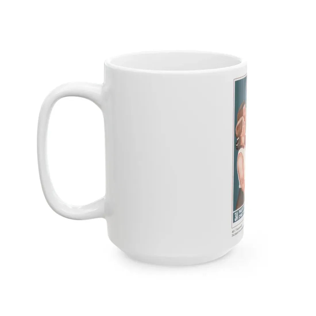 Soviet Era Poster 235 - White Coffee Mug - Go Mug Yourself