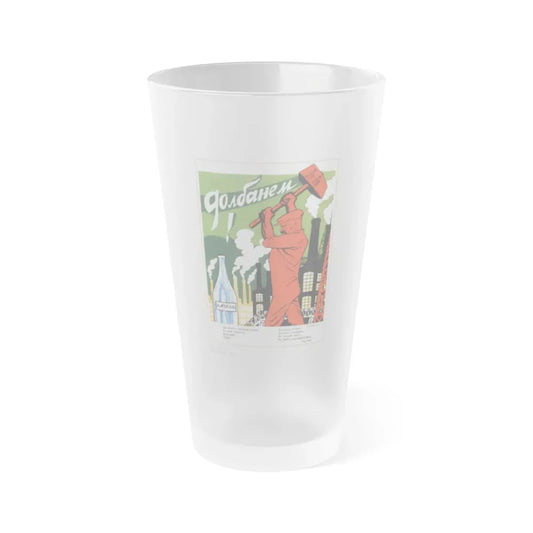 Soviet Era Poster 269 - Frosted Pint Glass 16oz 16oz Frosted - Go Mug Yourself