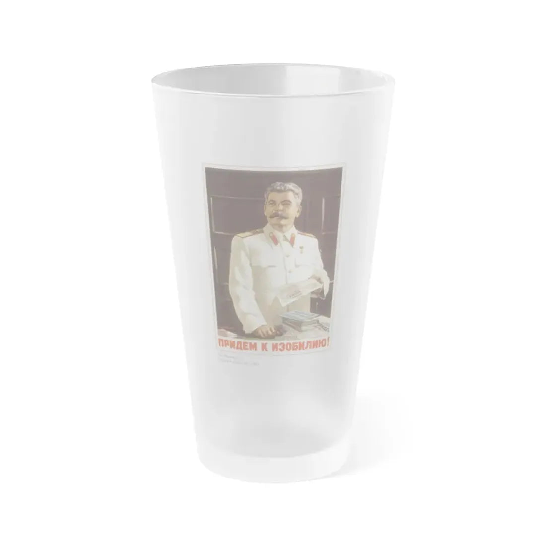 Soviet Era Poster 413 - Frosted Pint Glass 16oz 16oz Frosted - Go Mug Yourself